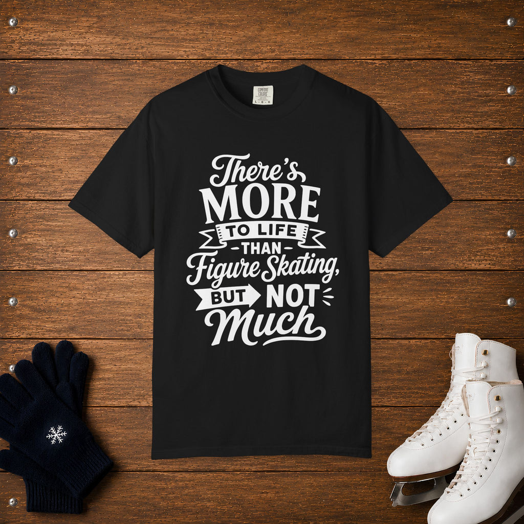 More To Life T-Shirt