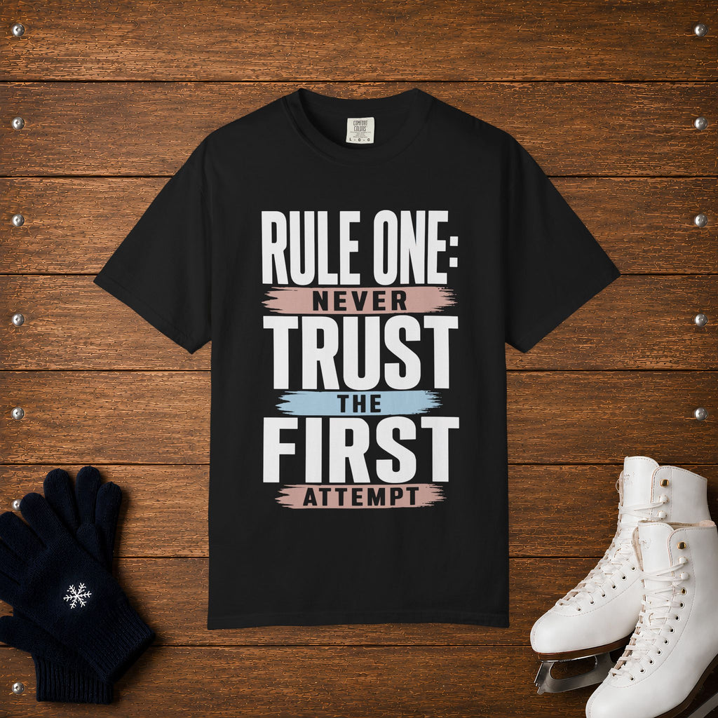 Never Trust The First Attempt T-Shirt