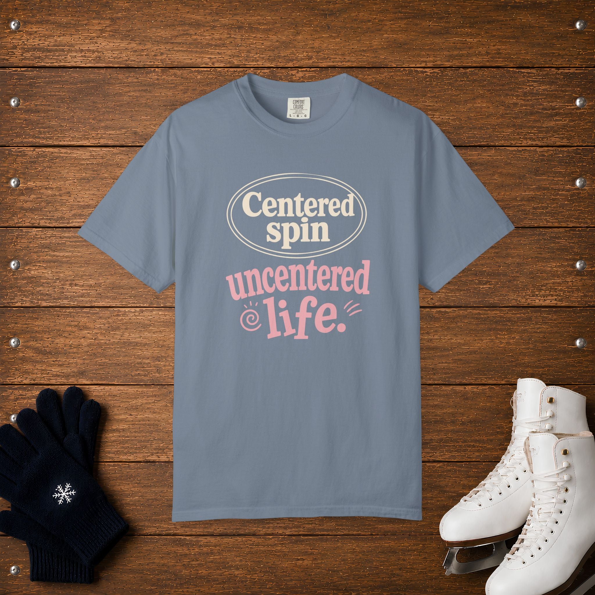 Centered Spin, Uncentered Life T-Shirt