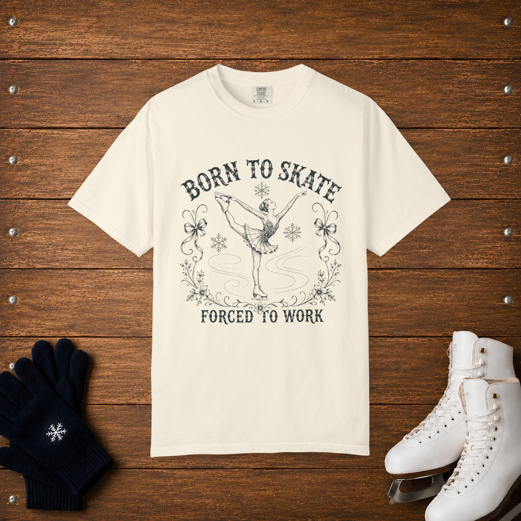 Born To Skate, Forced To Work T-Shirt