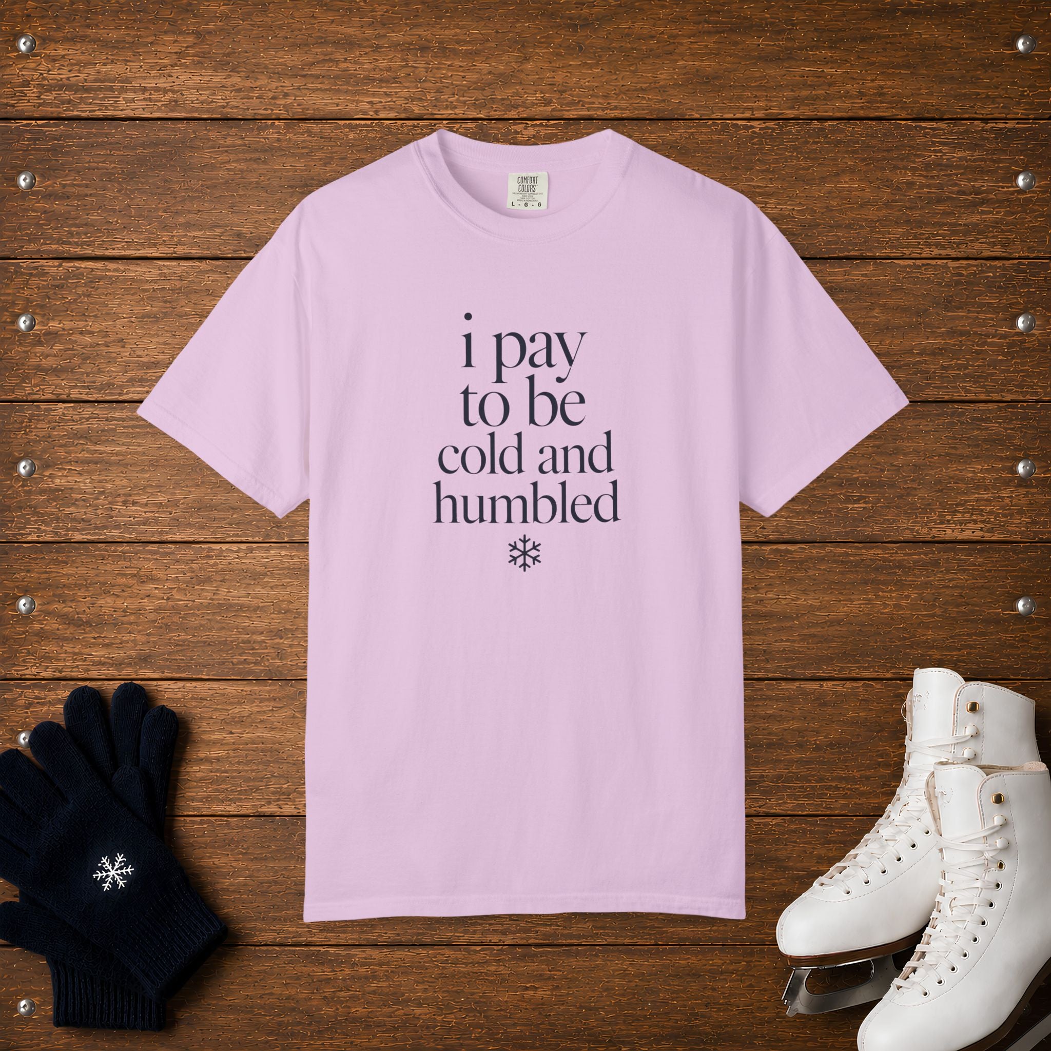 Pay To Be Cold & Humbled T-Shirt