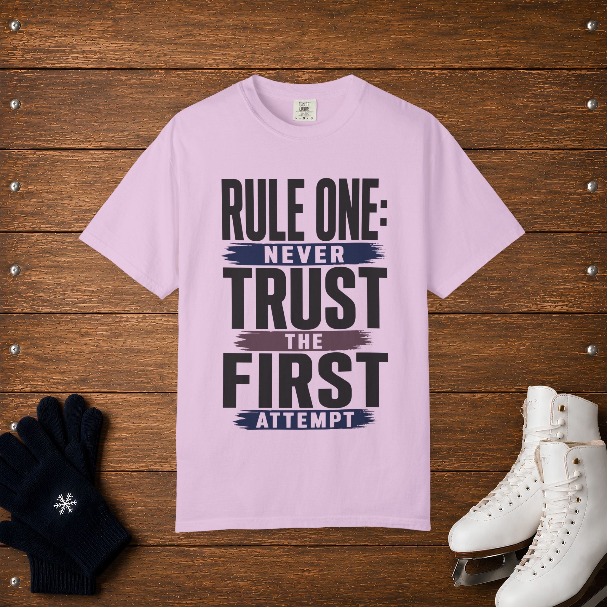 Never Trust The First Attempt T-Shirt