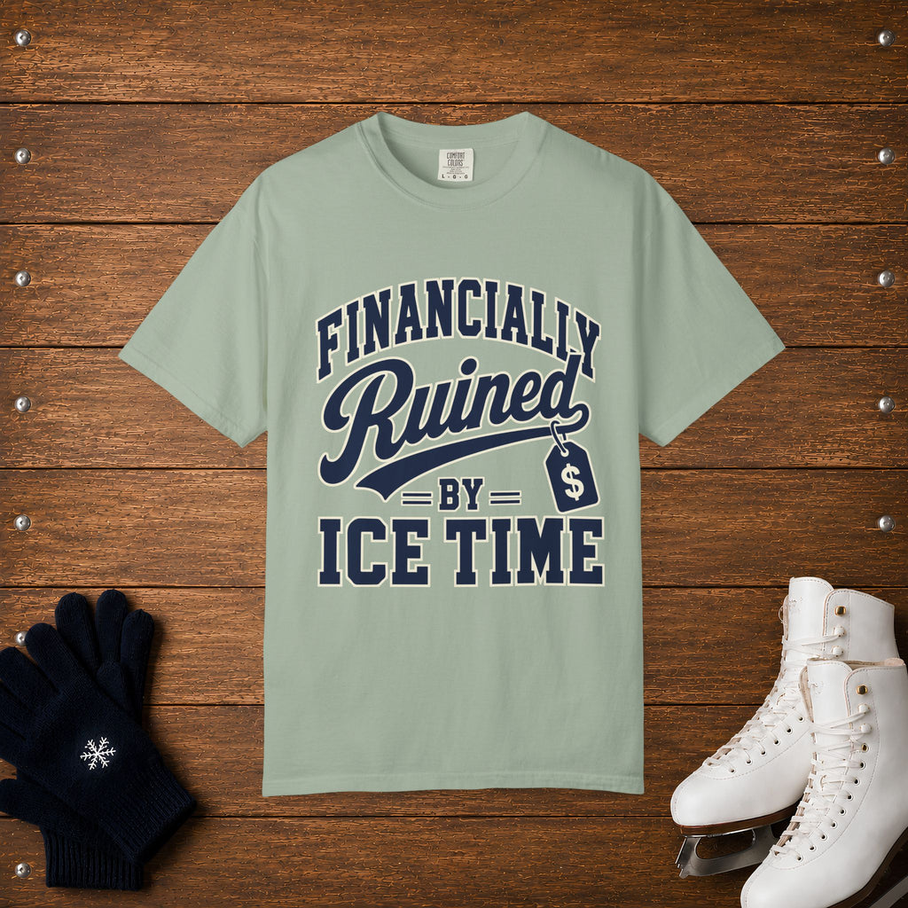 Financially Ruined By Ice Time T-Shirt