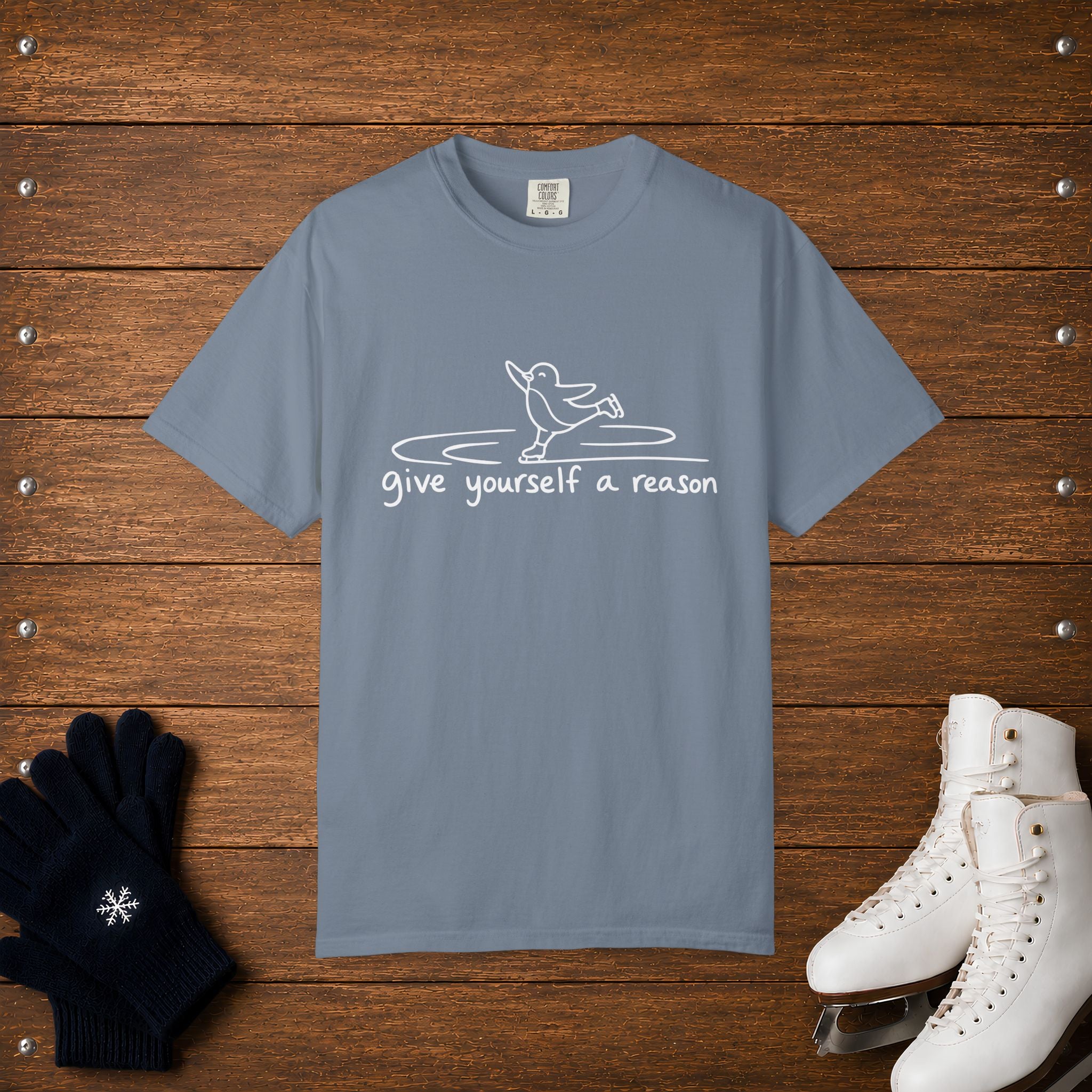 Give Yourself A Reason T-Shirt