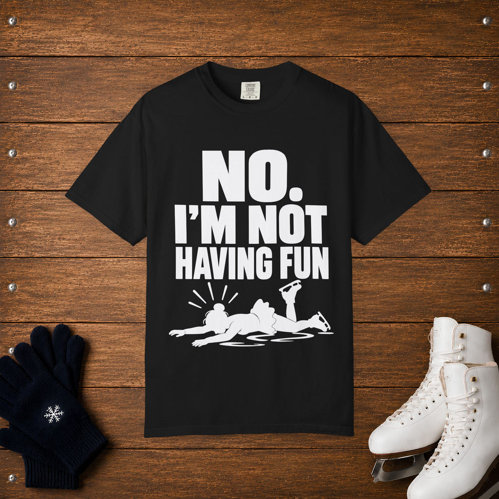 Not Having Fun T-Shirt