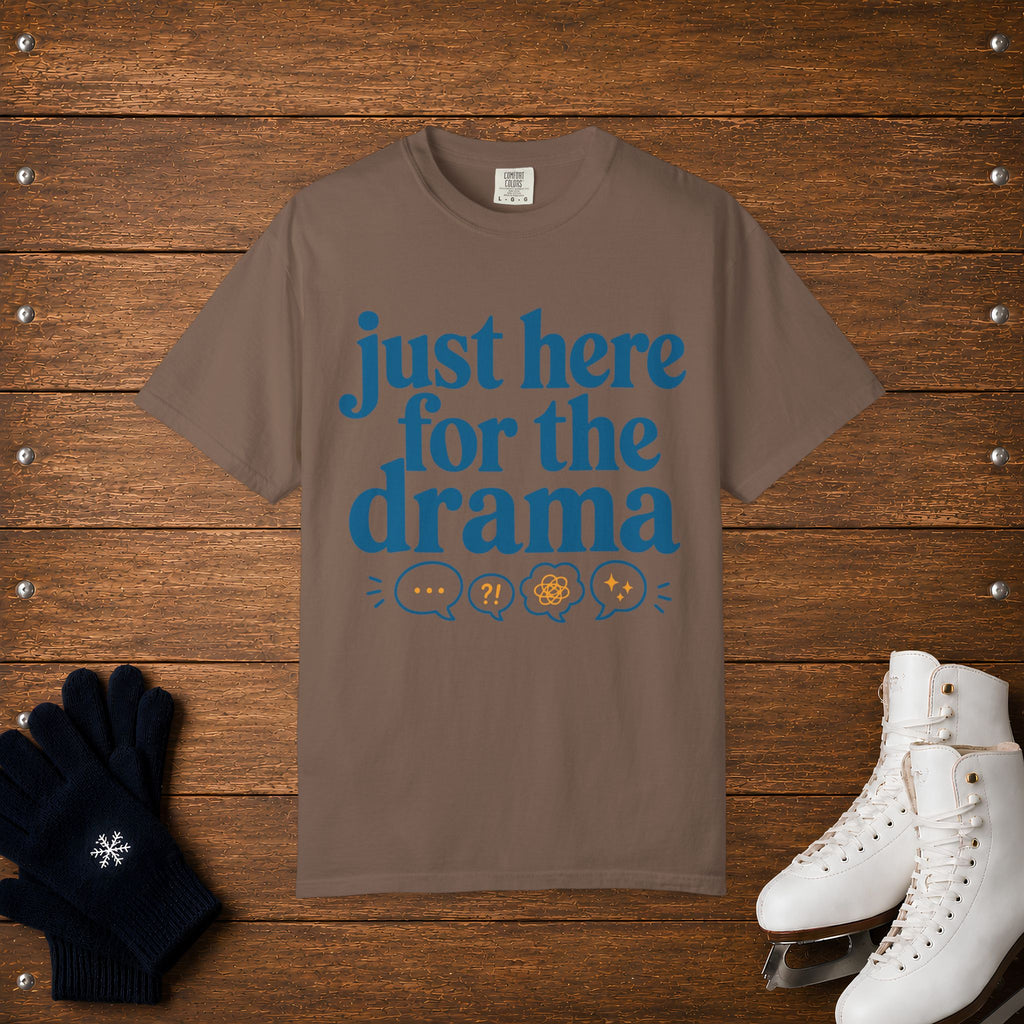 Here For The Drama T-Shirt