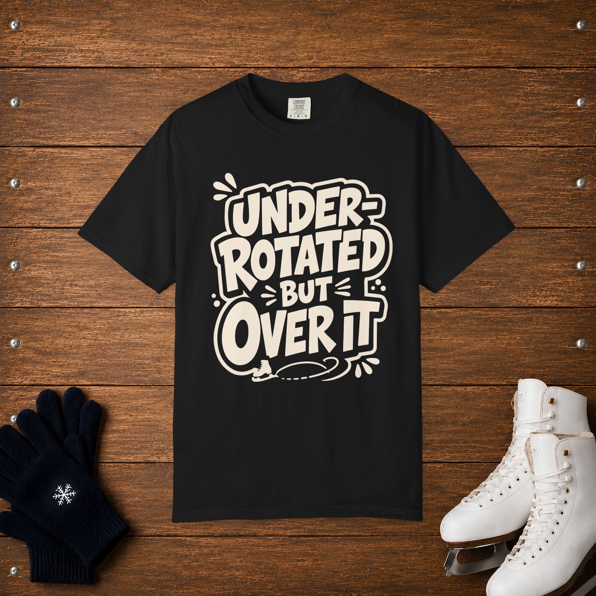 Under Rotated But Over It T-Shirt