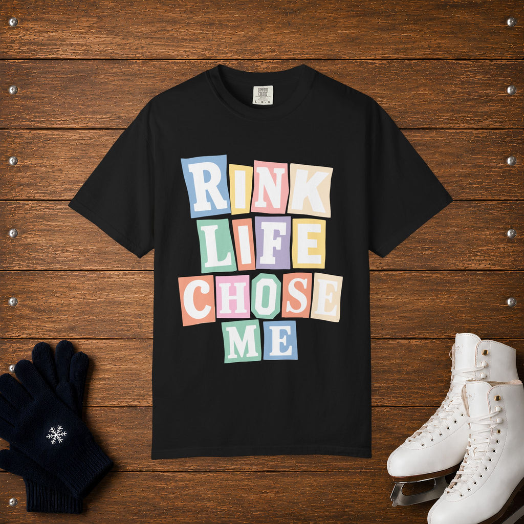 Rink Life Chose Me T-Shirt