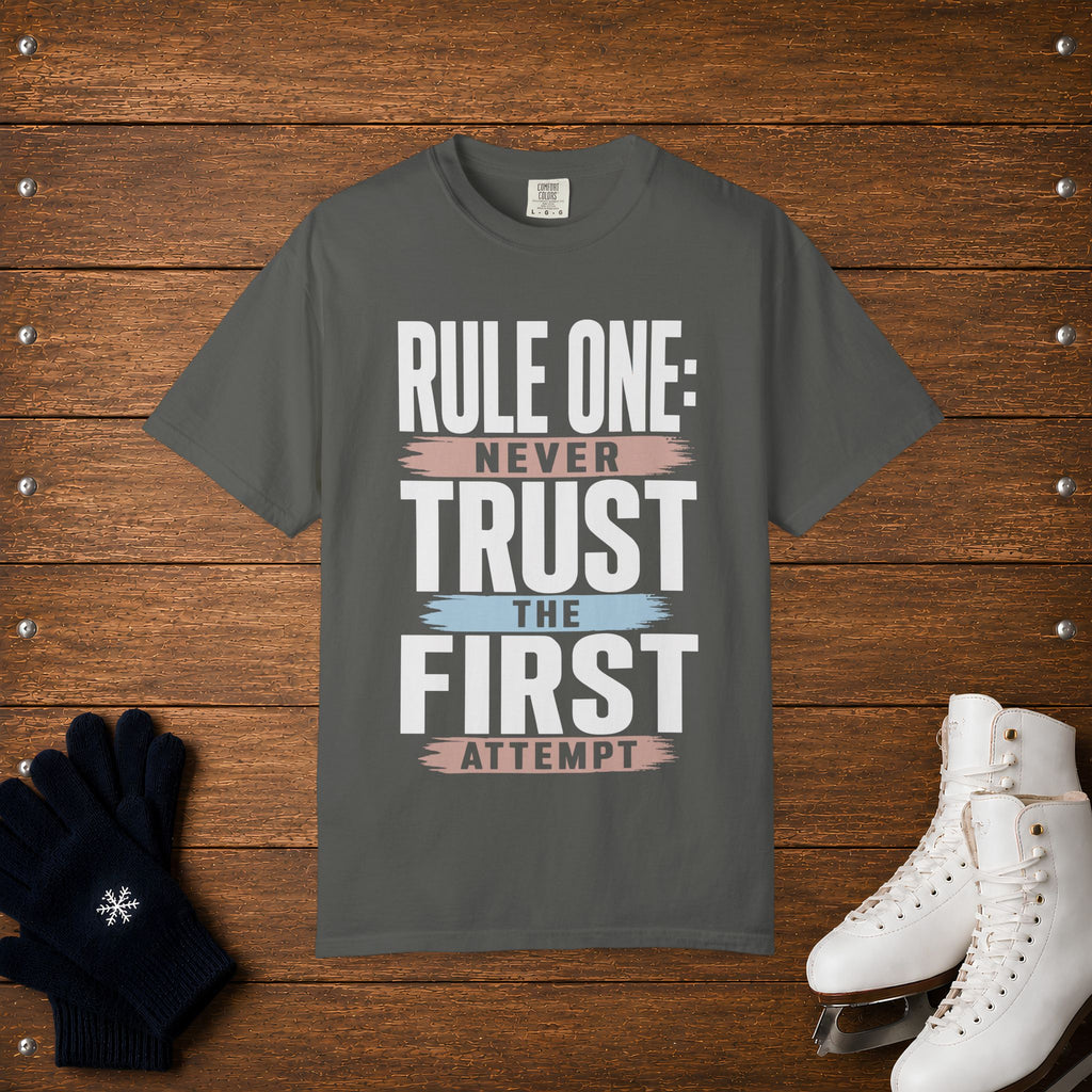 Never Trust The First Attempt T-Shirt