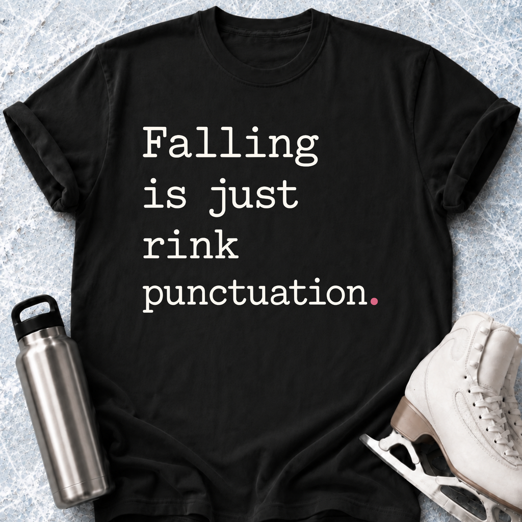 Falling Is Just Rink Punctuation T-Shirt