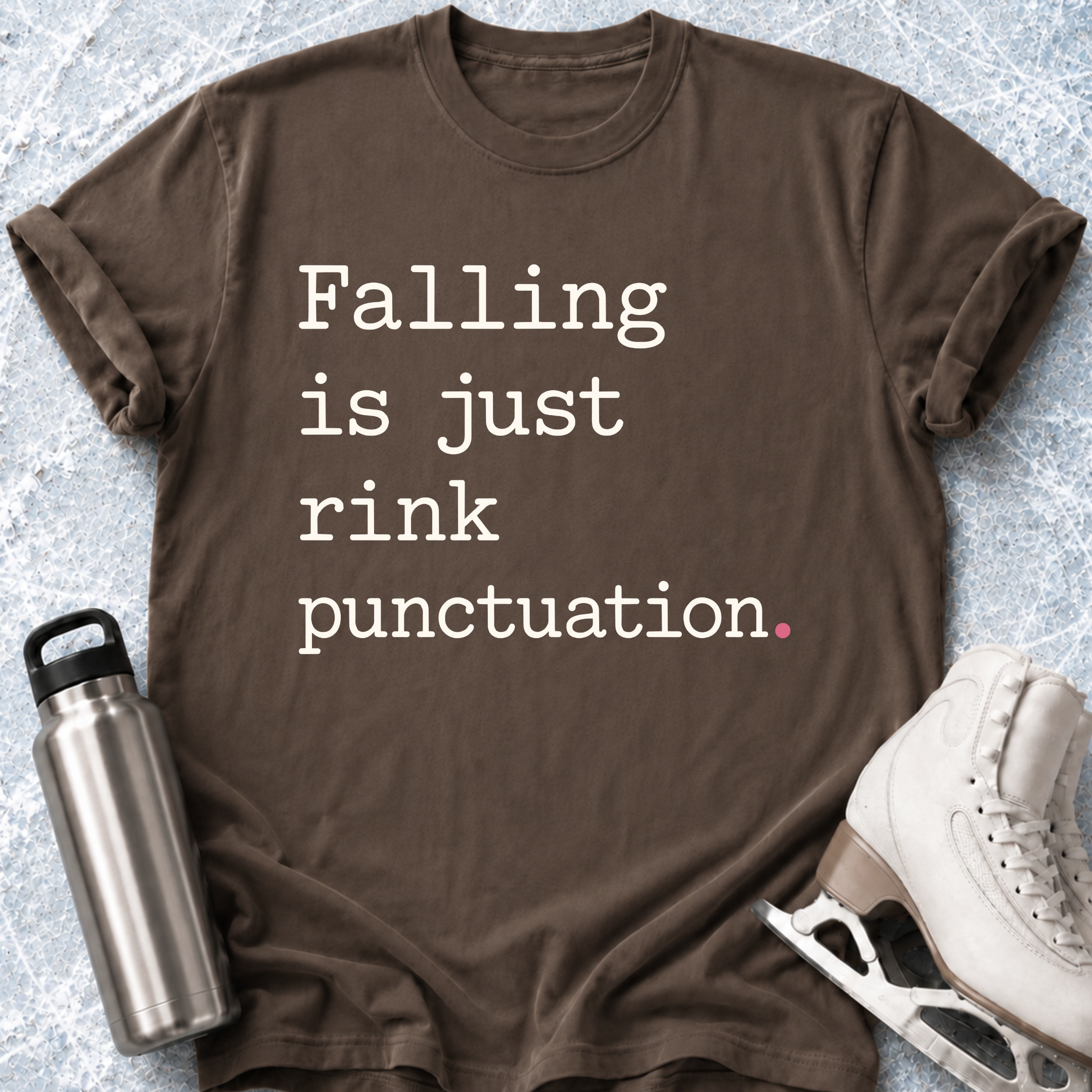 Falling Is Just Rink Punctuation T-Shirt