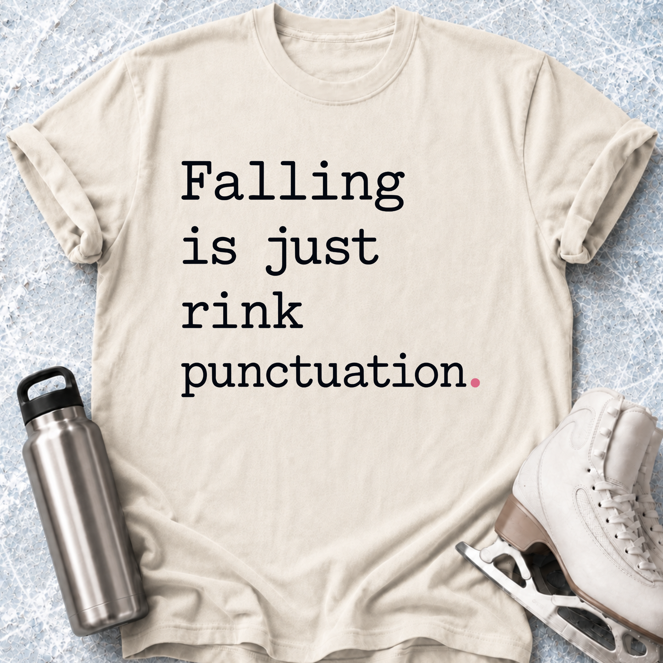 Falling Is Just Rink Punctuation T-Shirt