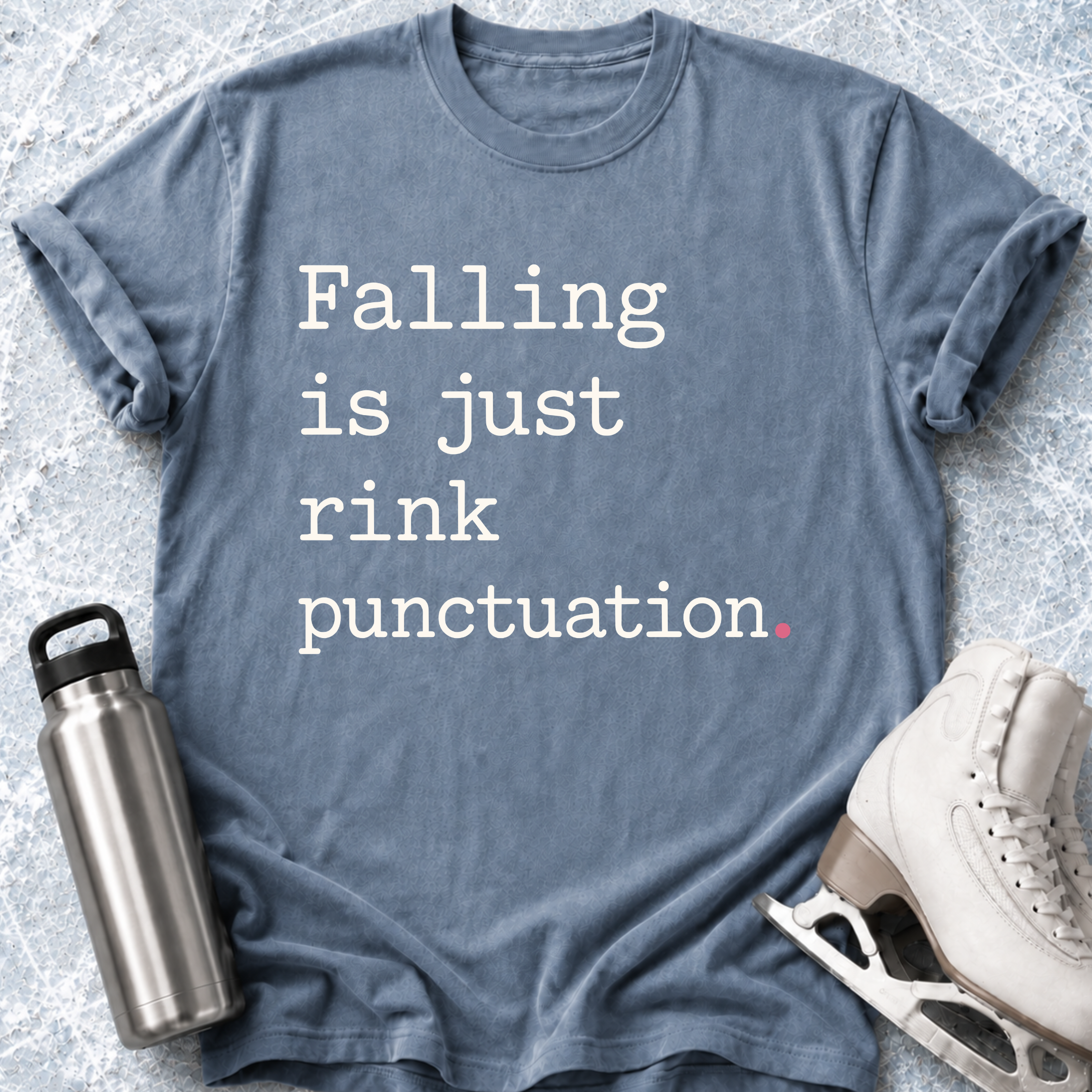 Falling Is Just Rink Punctuation T-Shirt