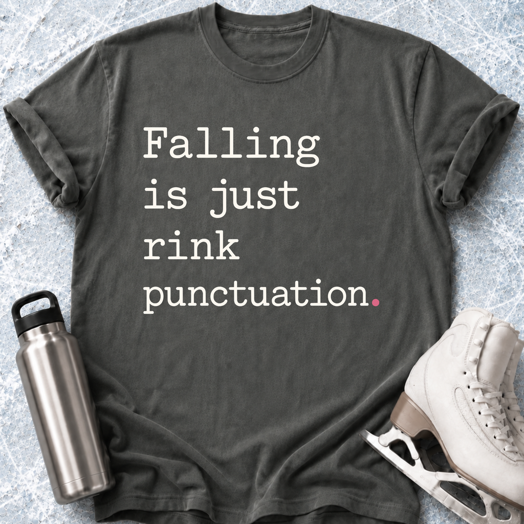 Falling Is Just Rink Punctuation T-Shirt