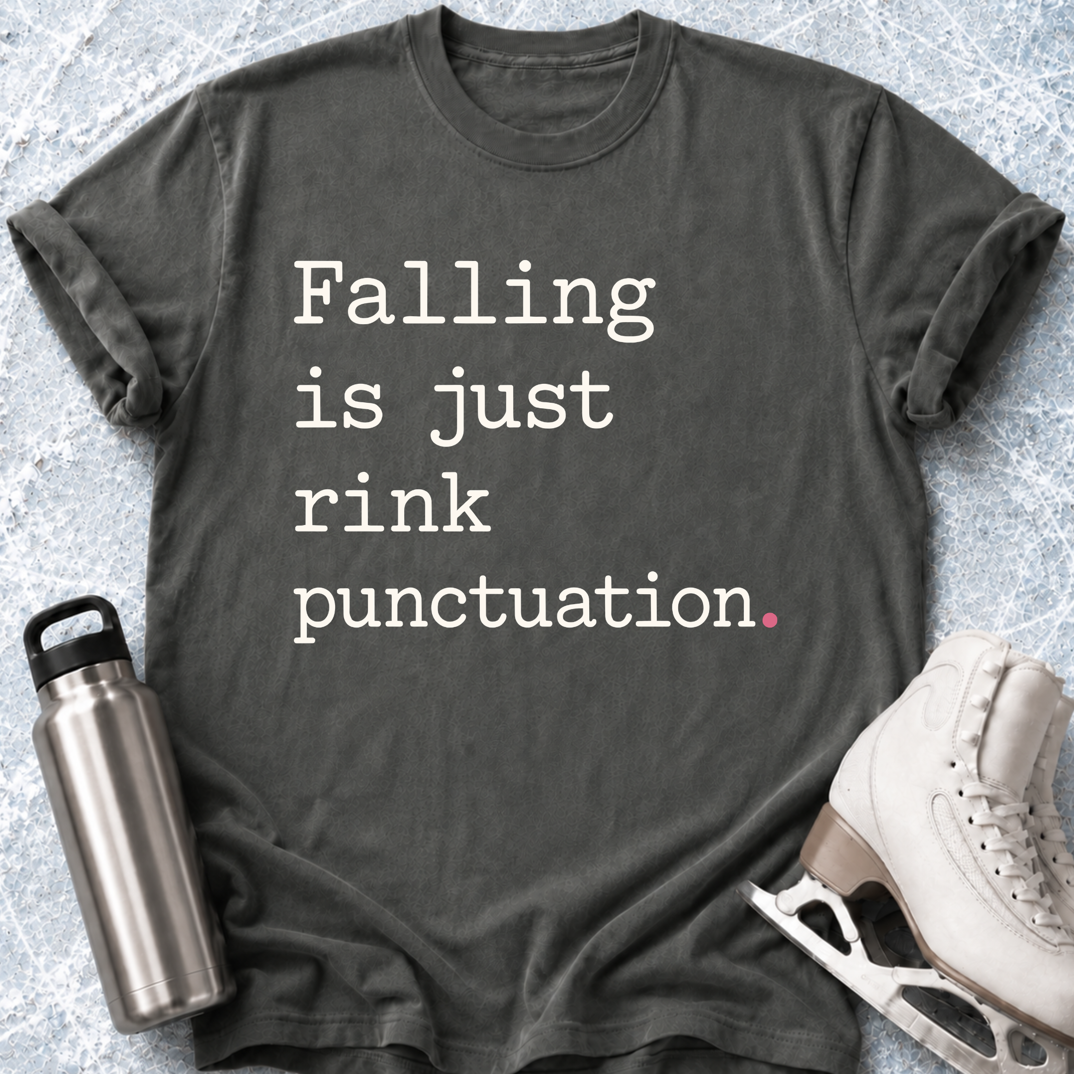 Falling Is Just Rink Punctuation T-Shirt