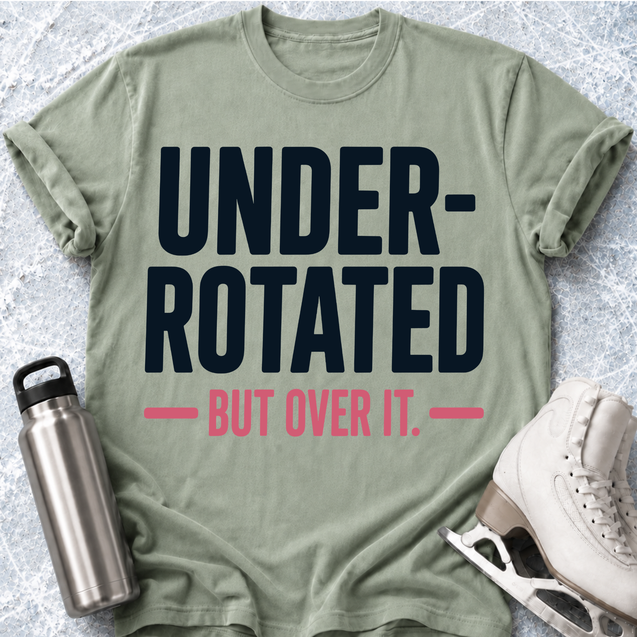 Under Rotated But Over It T-Shirt