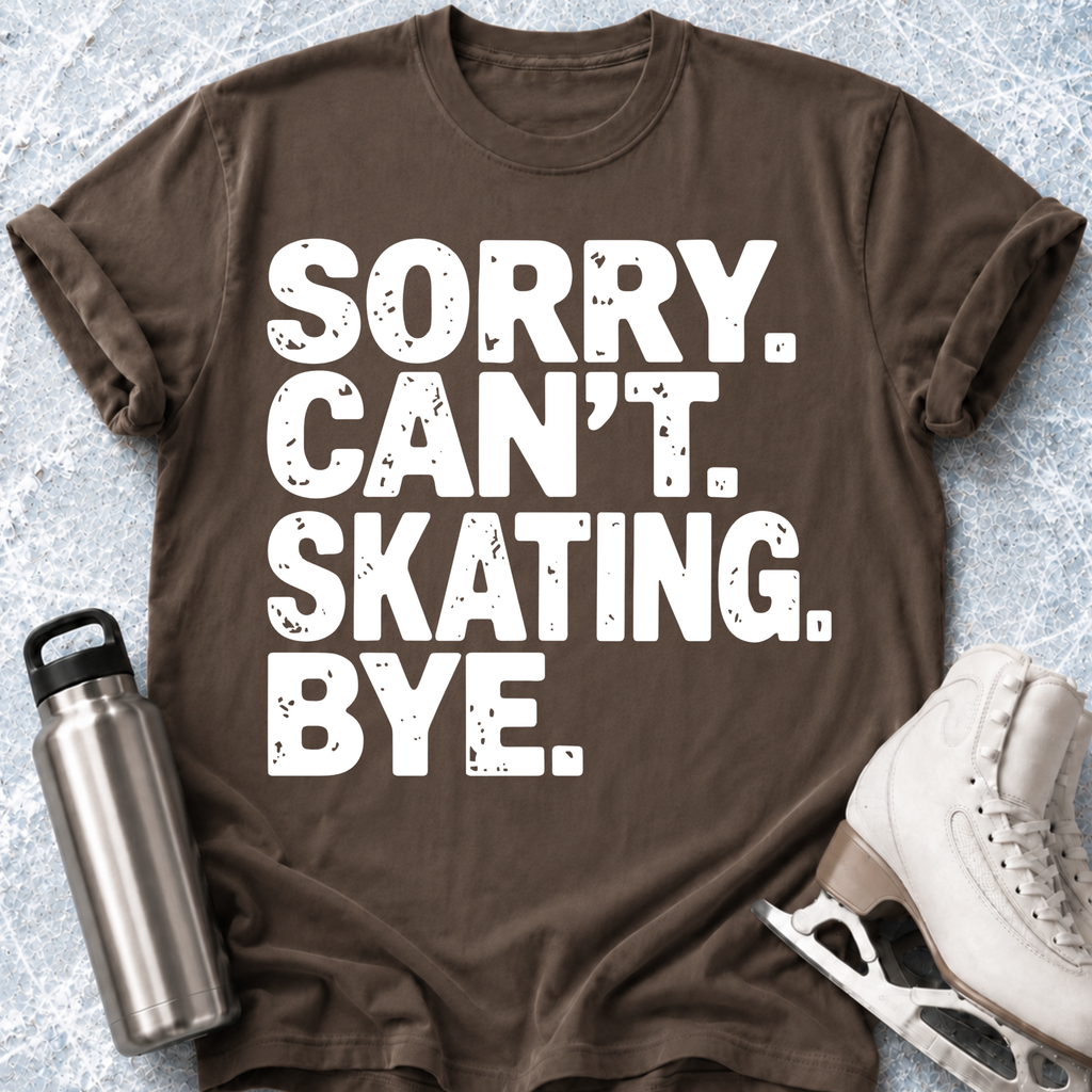 Sorry. Can't. Skating T-Shirt