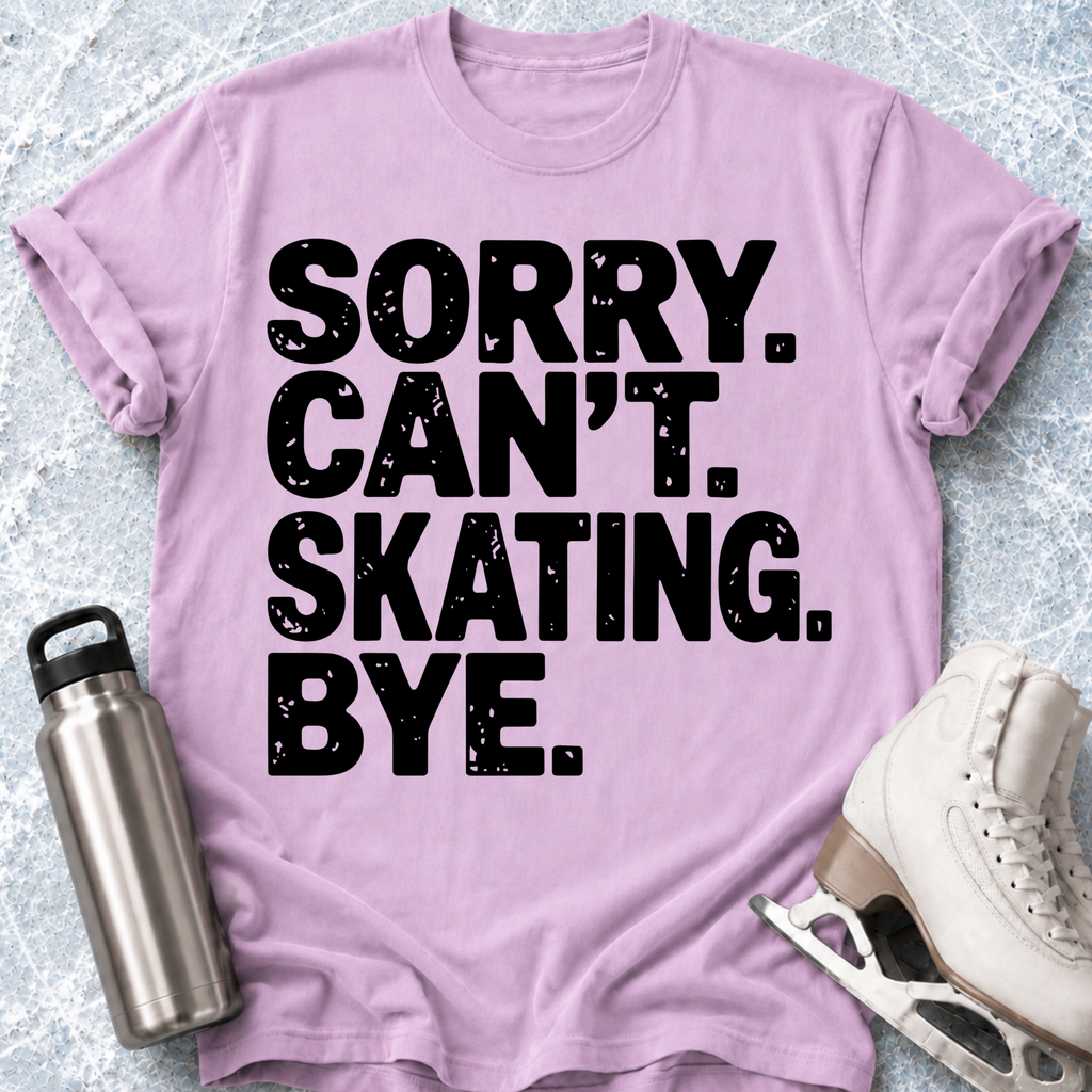 Sorry. Can't. Skating T-Shirt