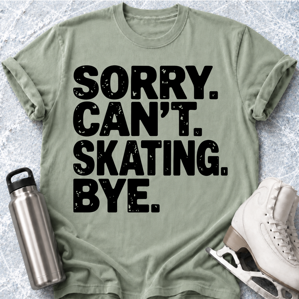 Sorry. Can't. Skating T-Shirt