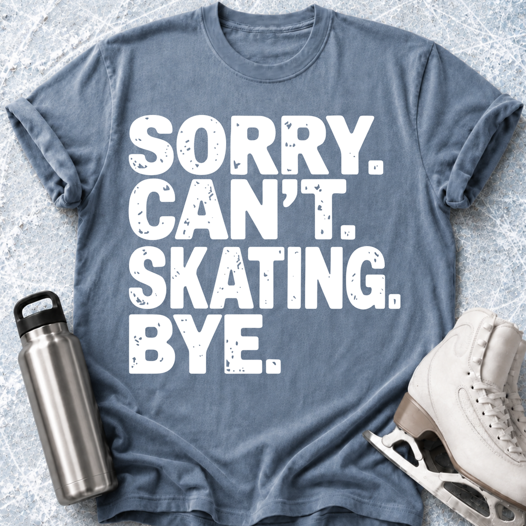 Sorry. Can't. Skating T-Shirt