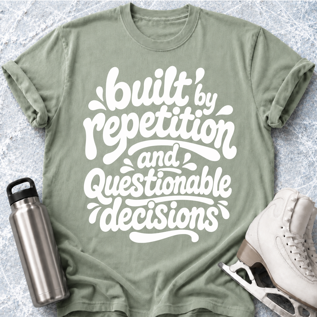 Repetition & Questionable Decisions T-Shirt