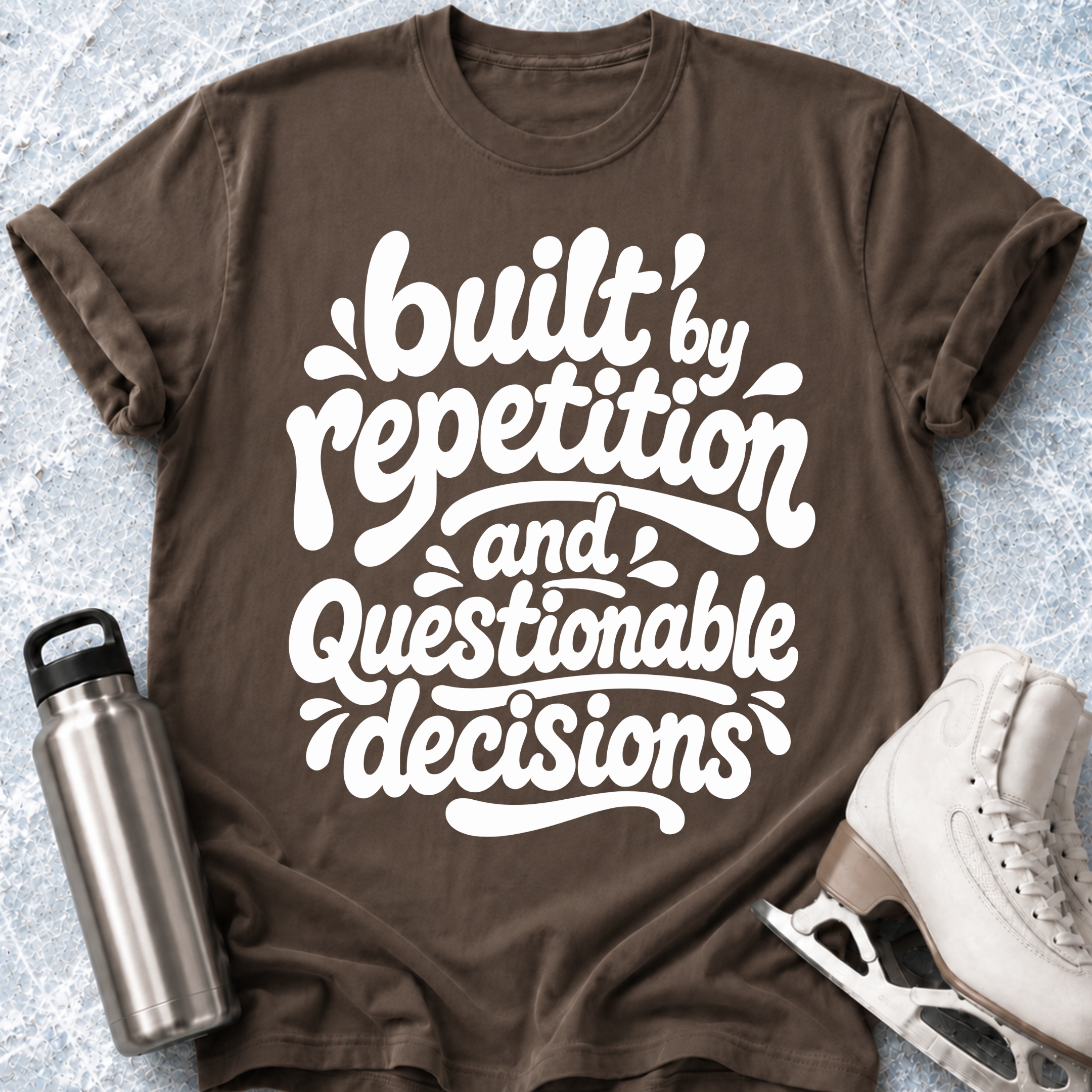 Repetition & Questionable Decisions T-Shirt