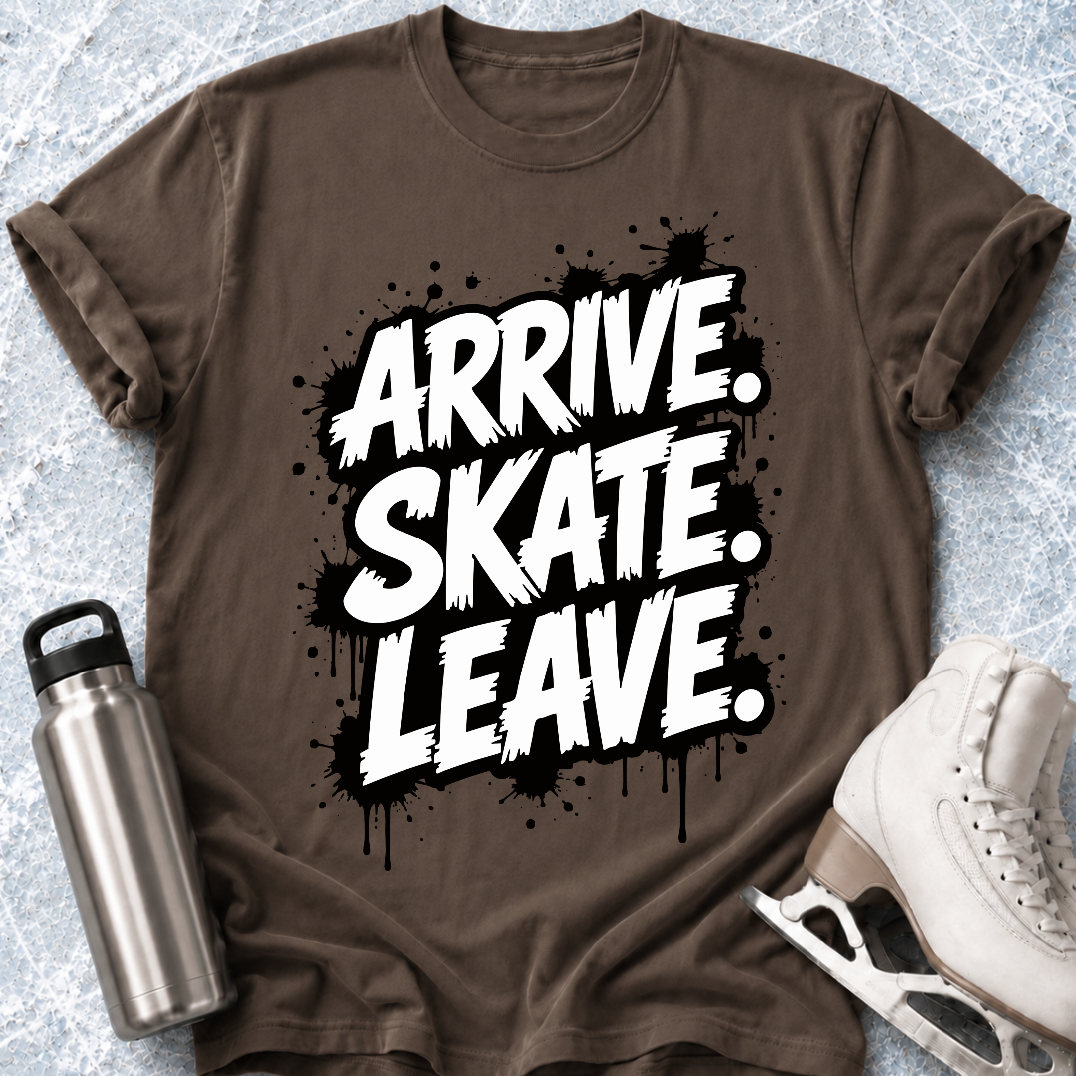 Arrive Skate Leave T-Shirt