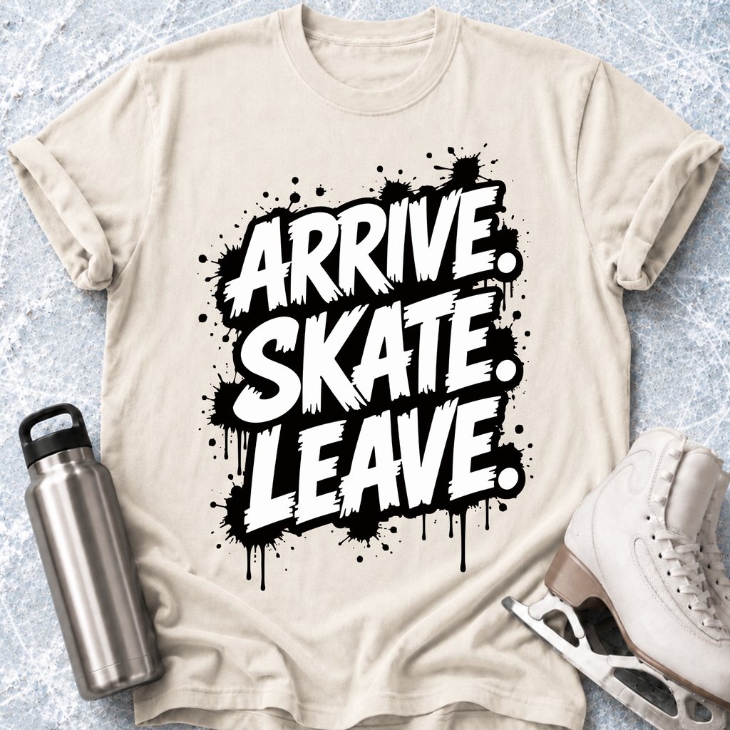 Arrive Skate Leave T-Shirt