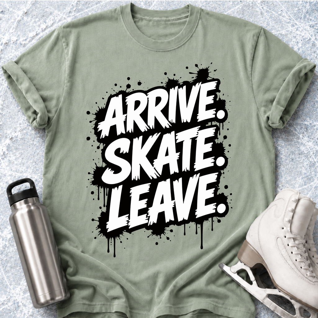 Arrive Skate Leave T-Shirt