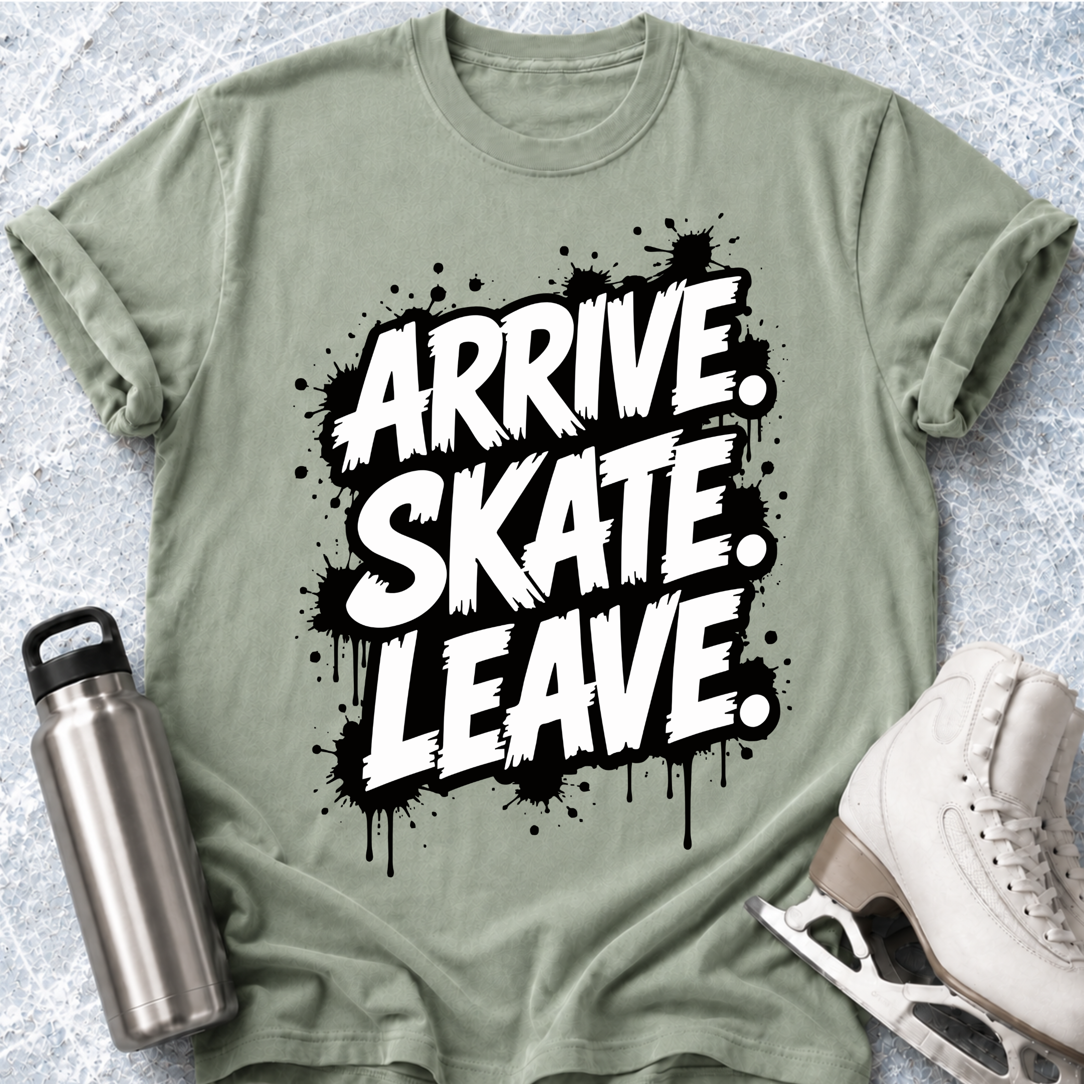 Arrive Skate Leave T-Shirt