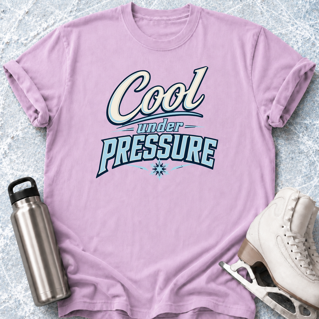 Cool Under Pressure T-Shirt