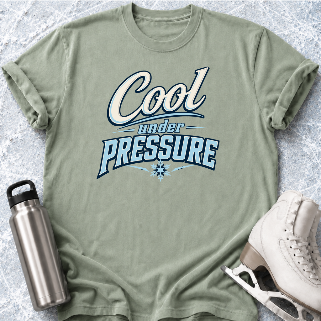 Cool Under Pressure T-Shirt