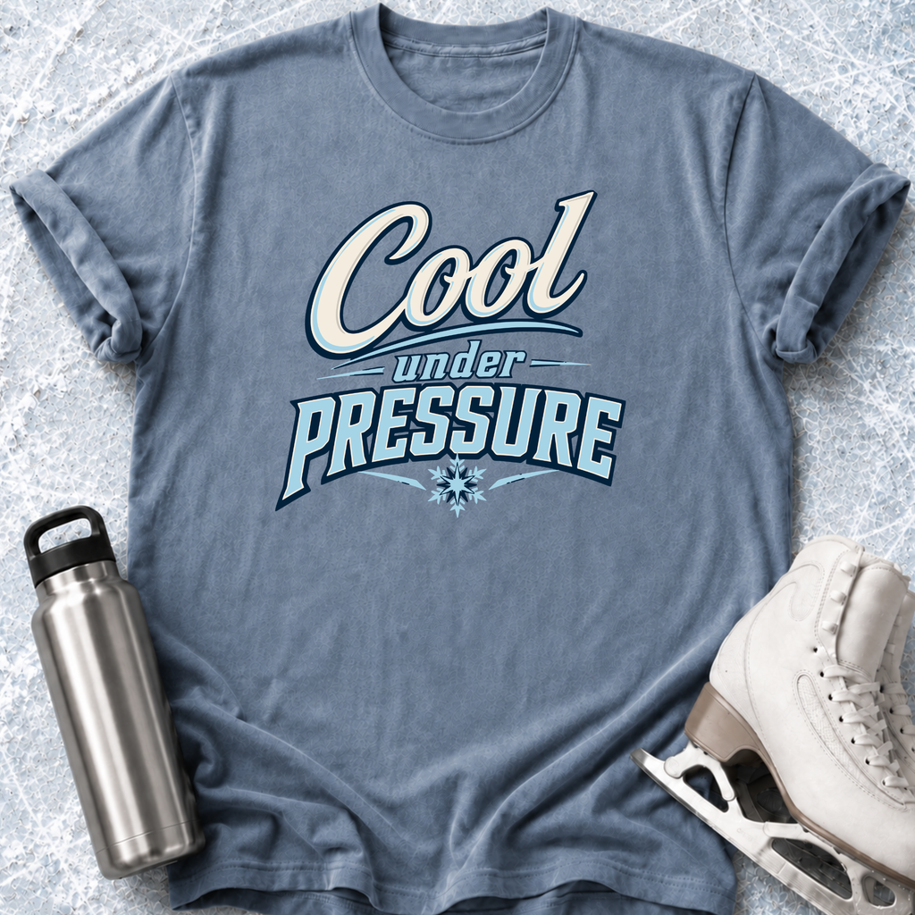 Cool Under Pressure T-Shirt
