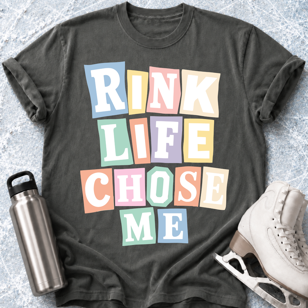 Rink Life Chose Me T-Shirt