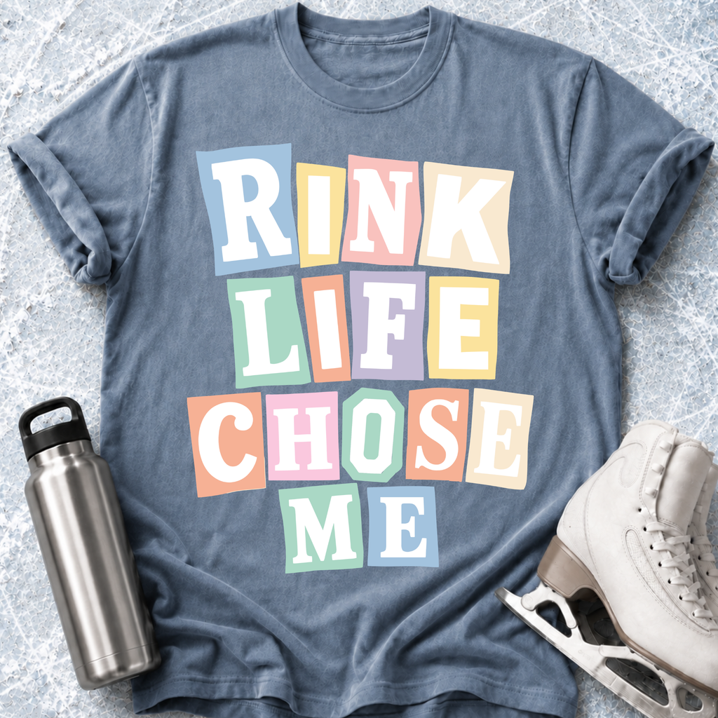 Rink Life Chose Me T-Shirt