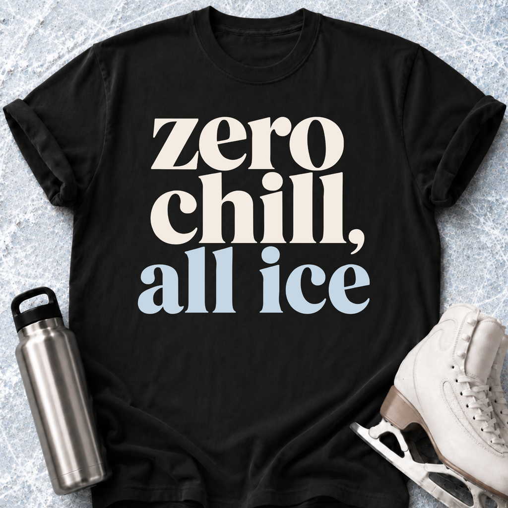 Zero, Chill, All Ice T-Shirt