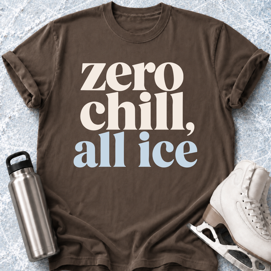 Zero, Chill, All Ice T-Shirt