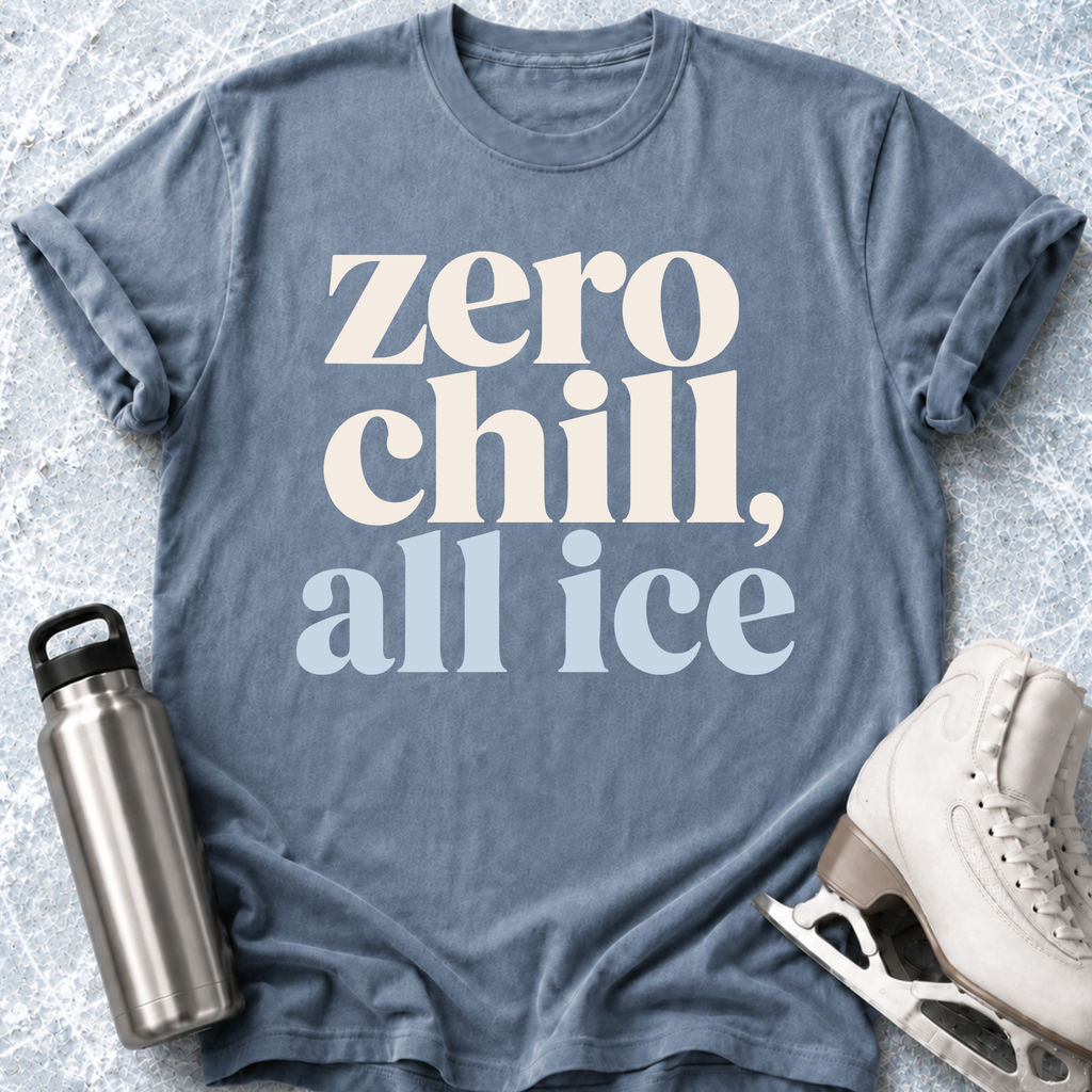 Zero, Chill, All Ice T-Shirt