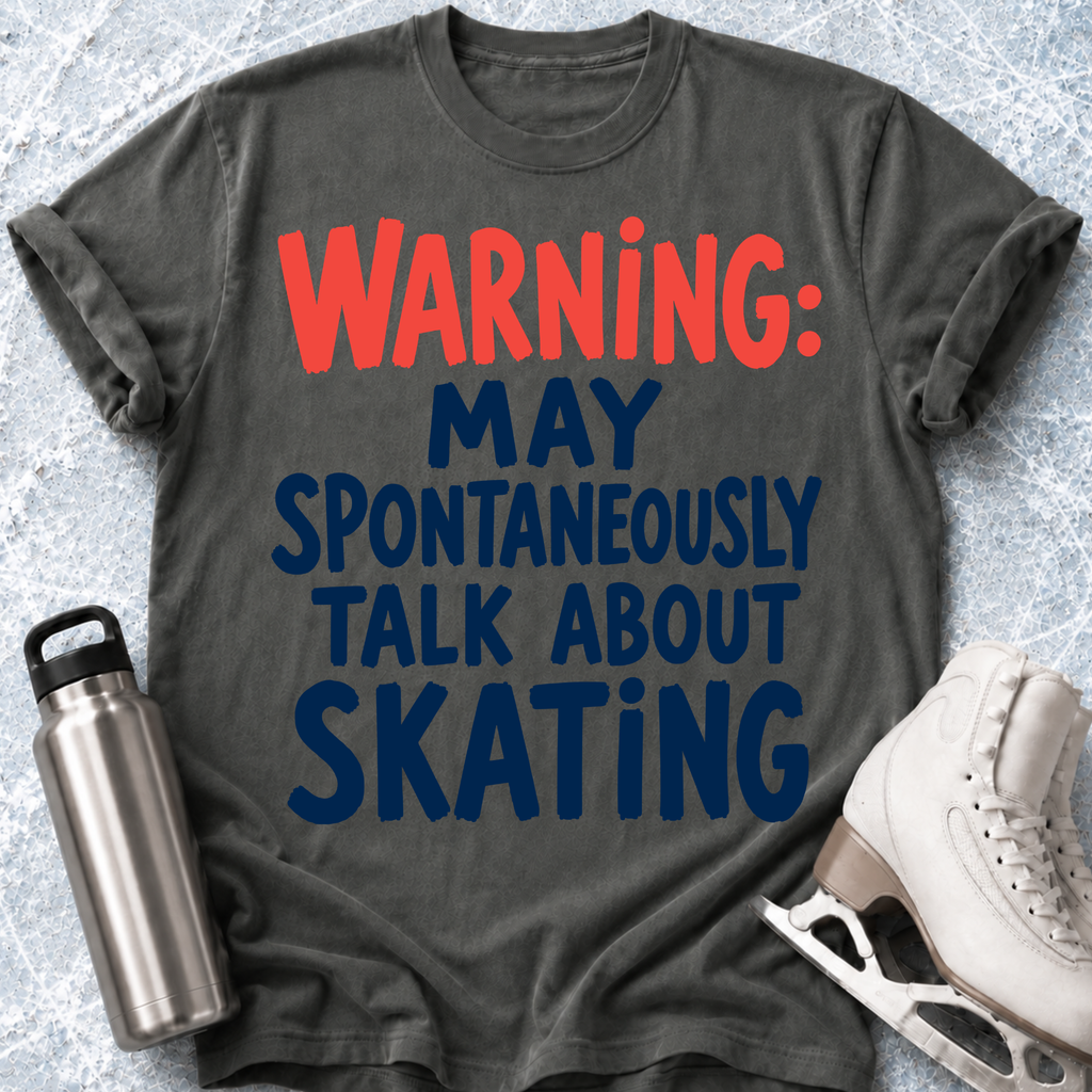 Spontaneously Talk About Skating T-Shirt