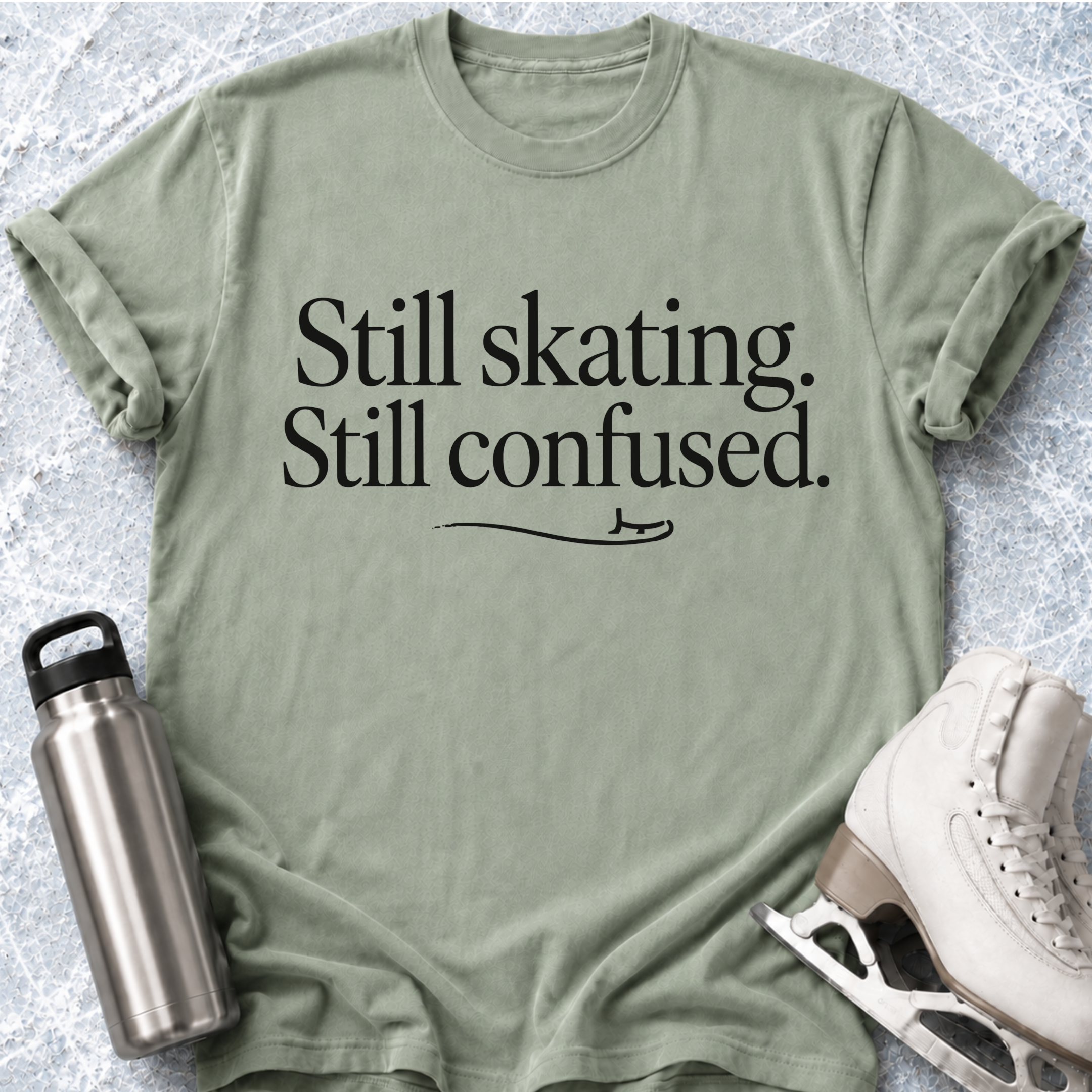 Still Skating, Still Confused T-Shirt