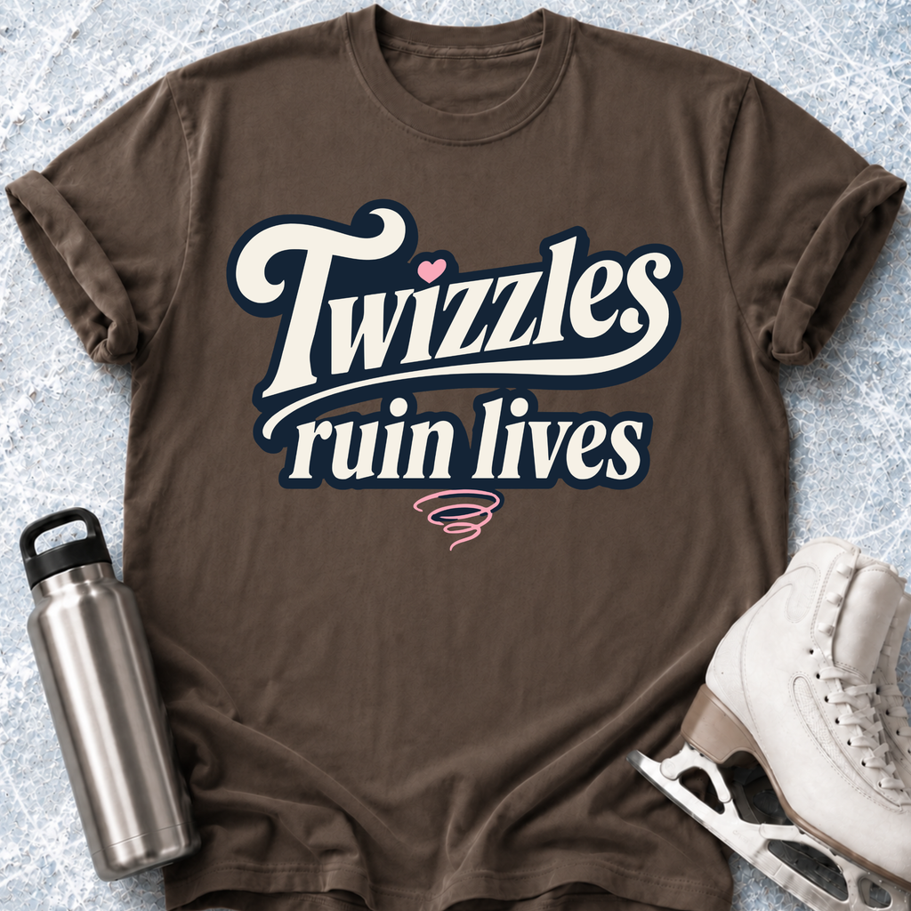 Twizzles Ruin Lives T-Shirt