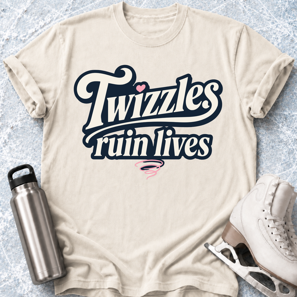 Twizzles Ruin Lives T-Shirt