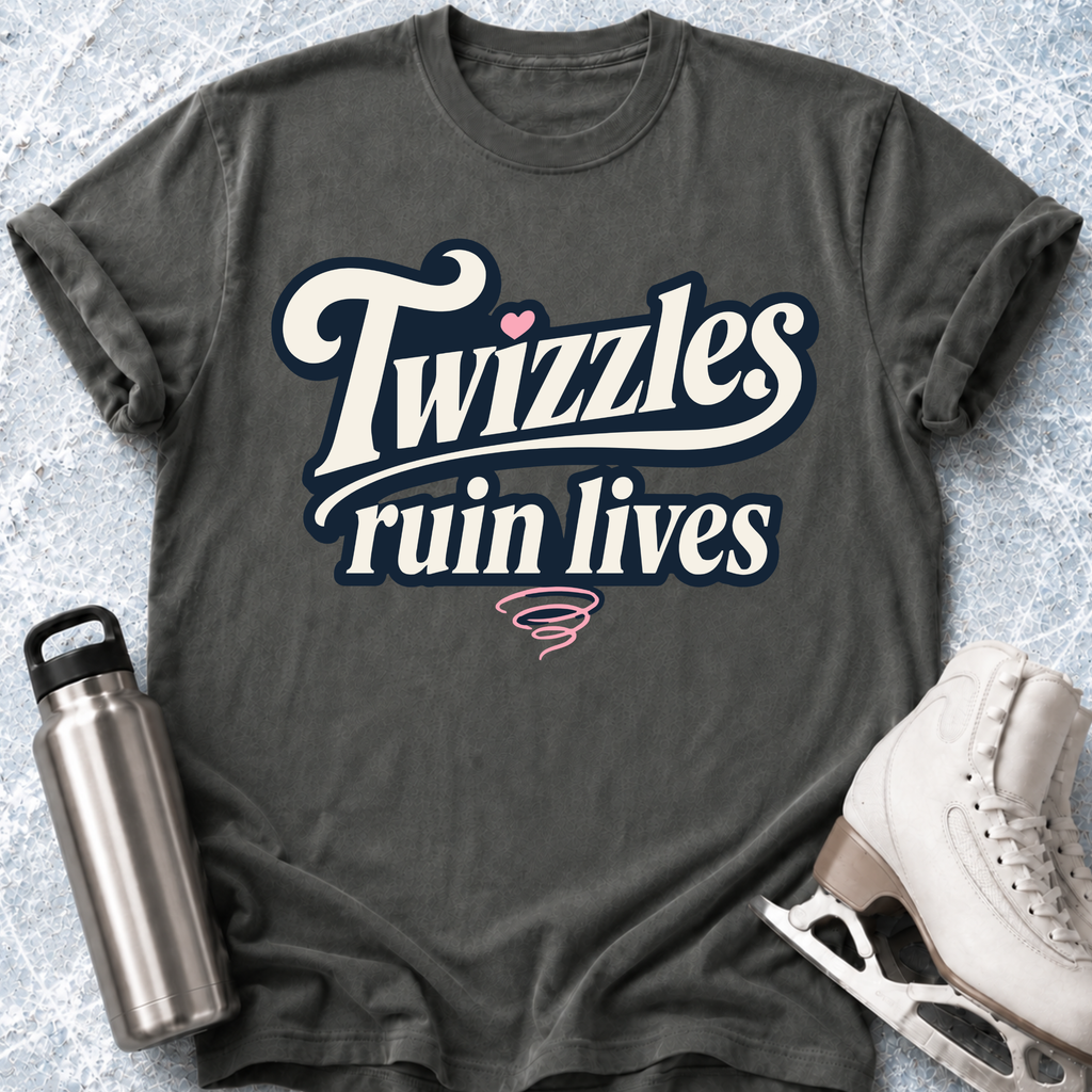 Twizzles Ruin Lives T-Shirt