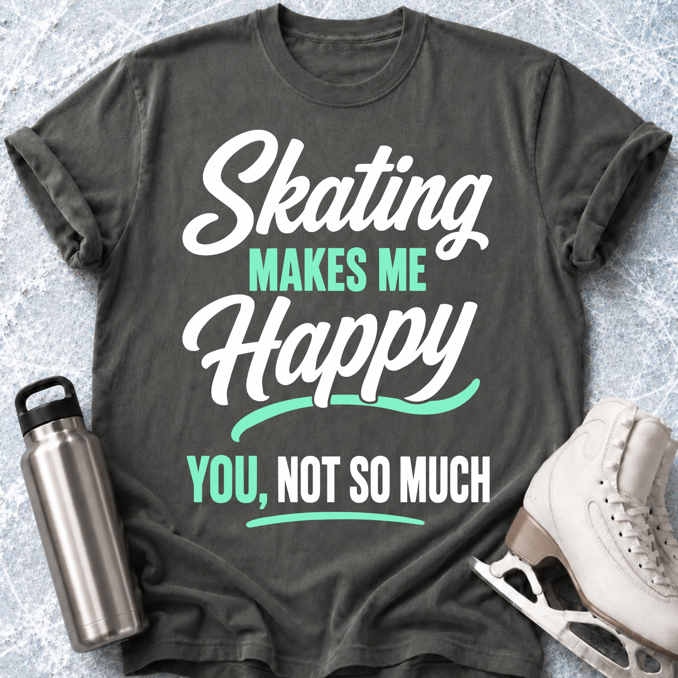 You, Not So Much T-Shirt
