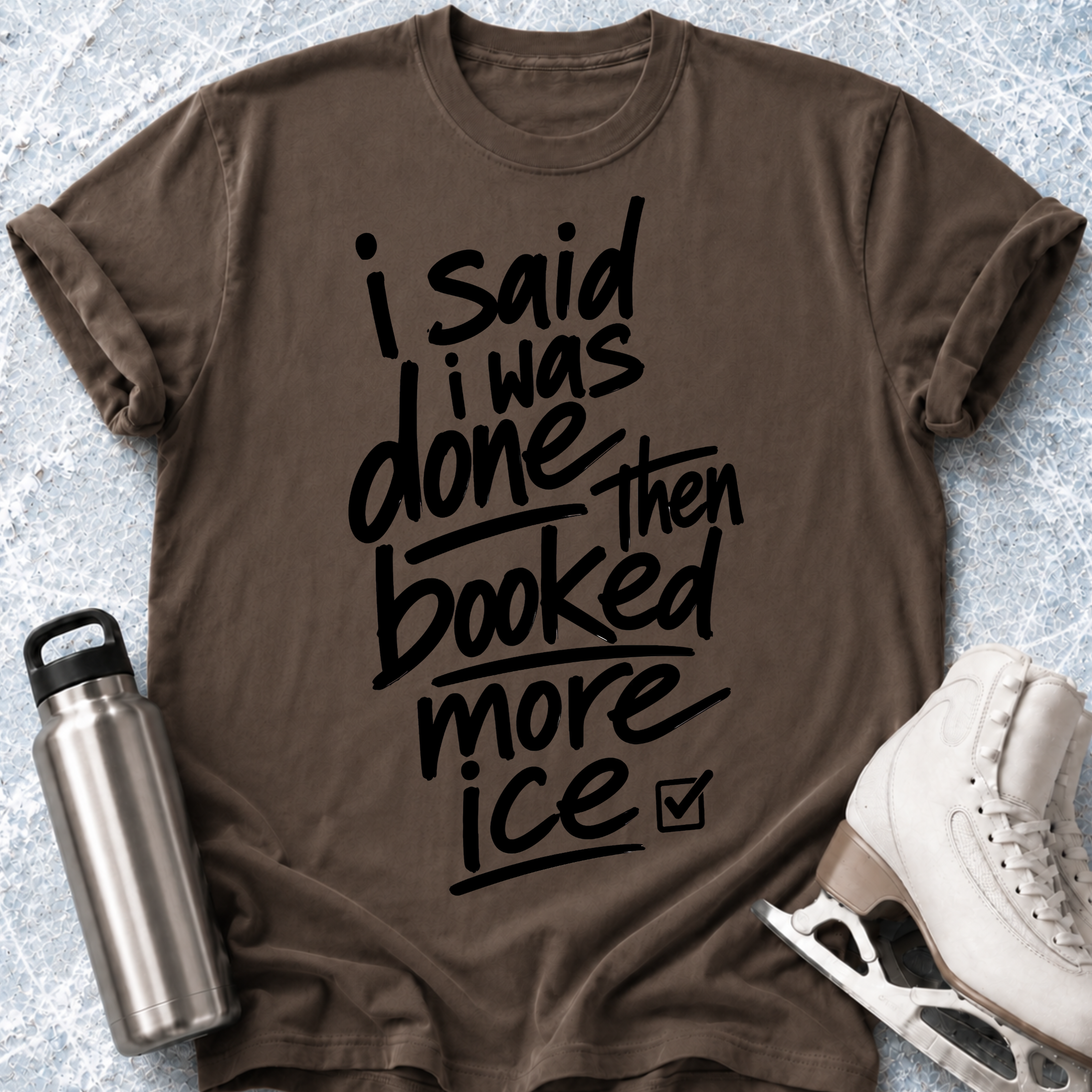 Said I Was Done T-Shirt