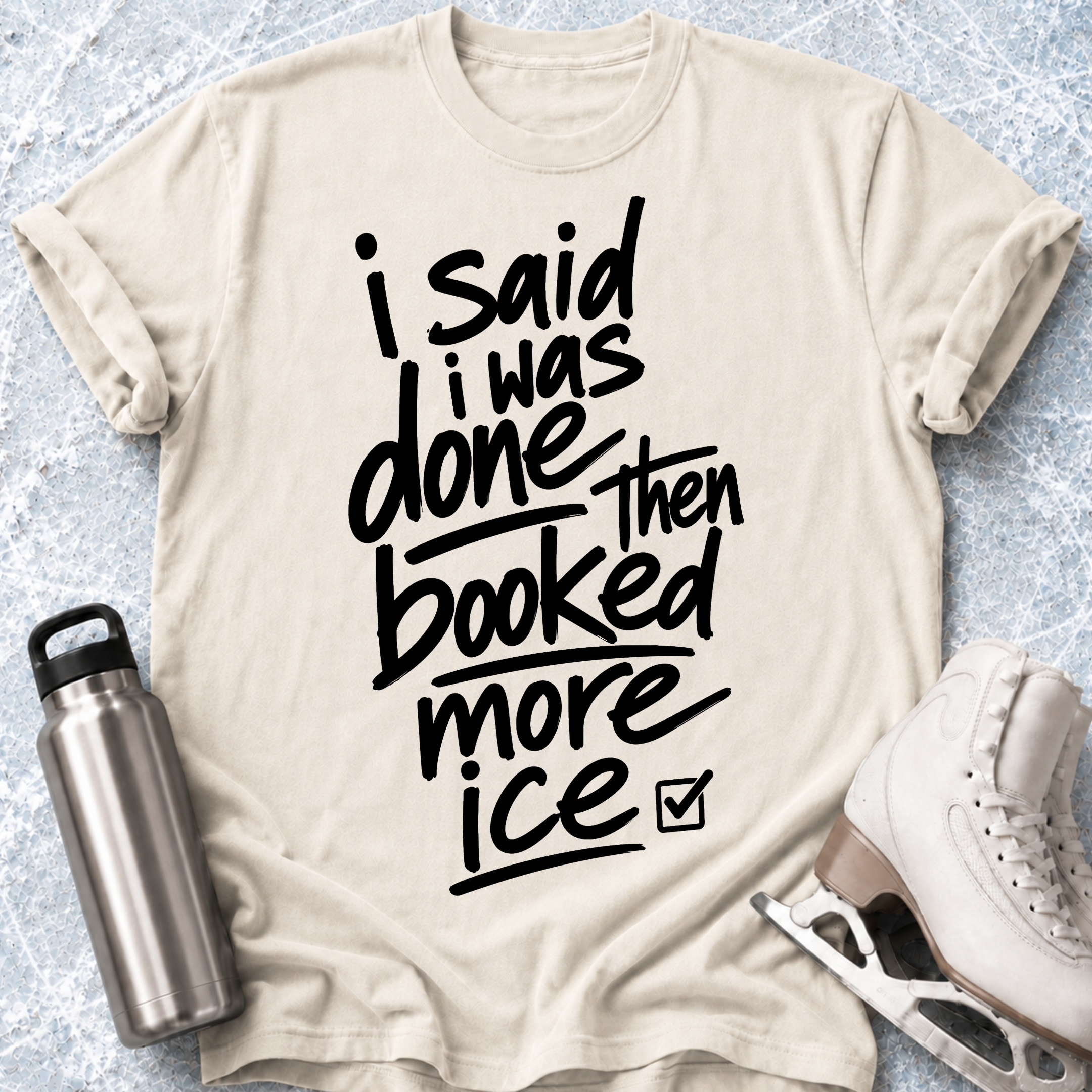 Said I Was Done T-Shirt