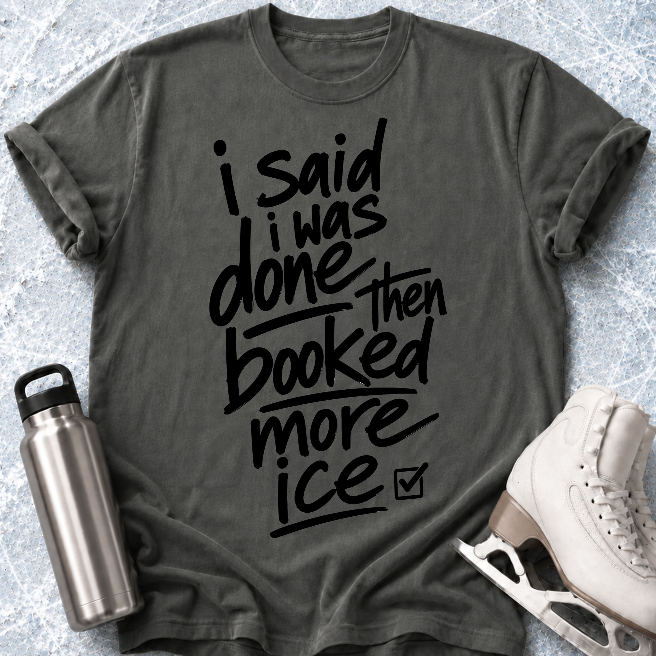 Said I Was Done T-Shirt
