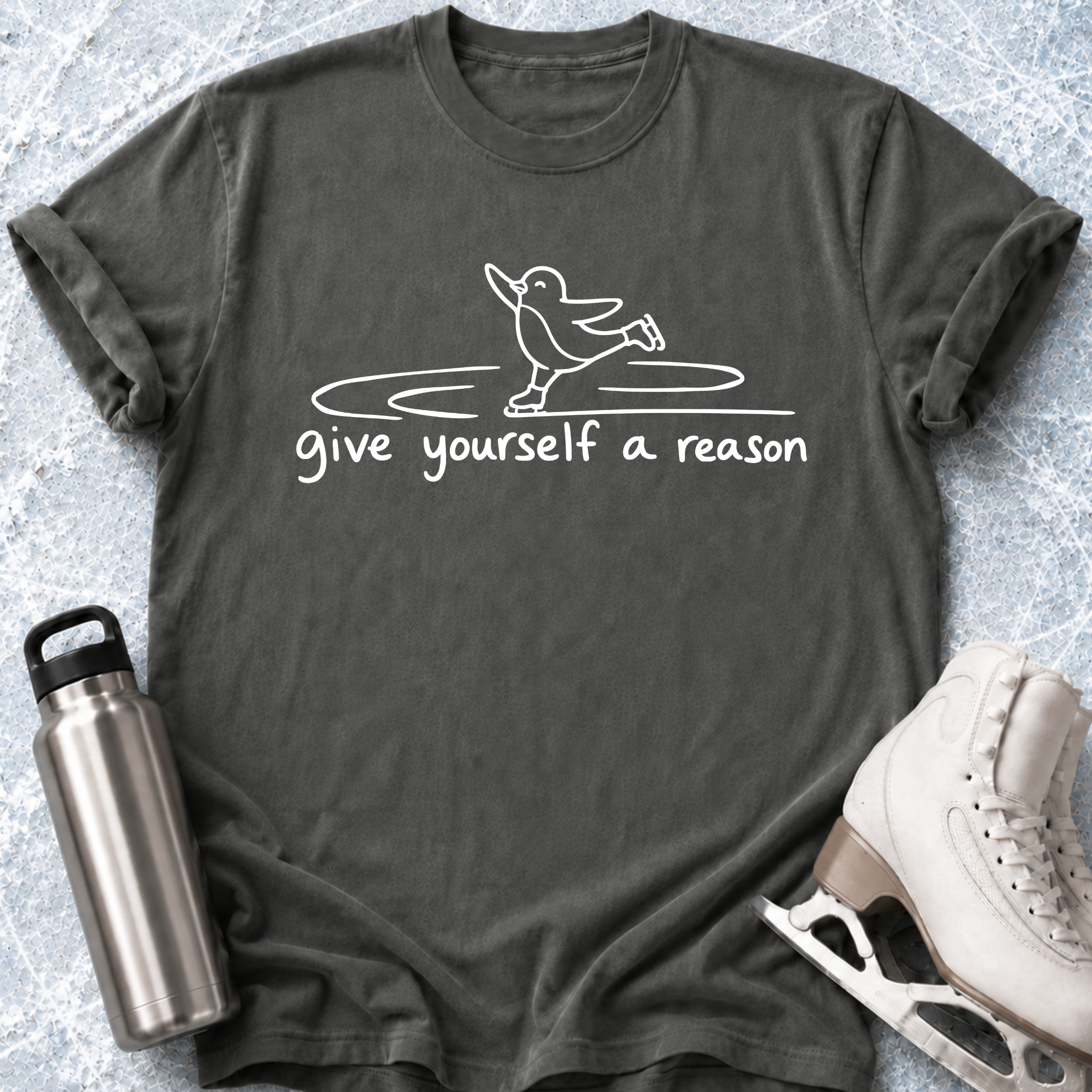 Give Yourself A Reason T-Shirt