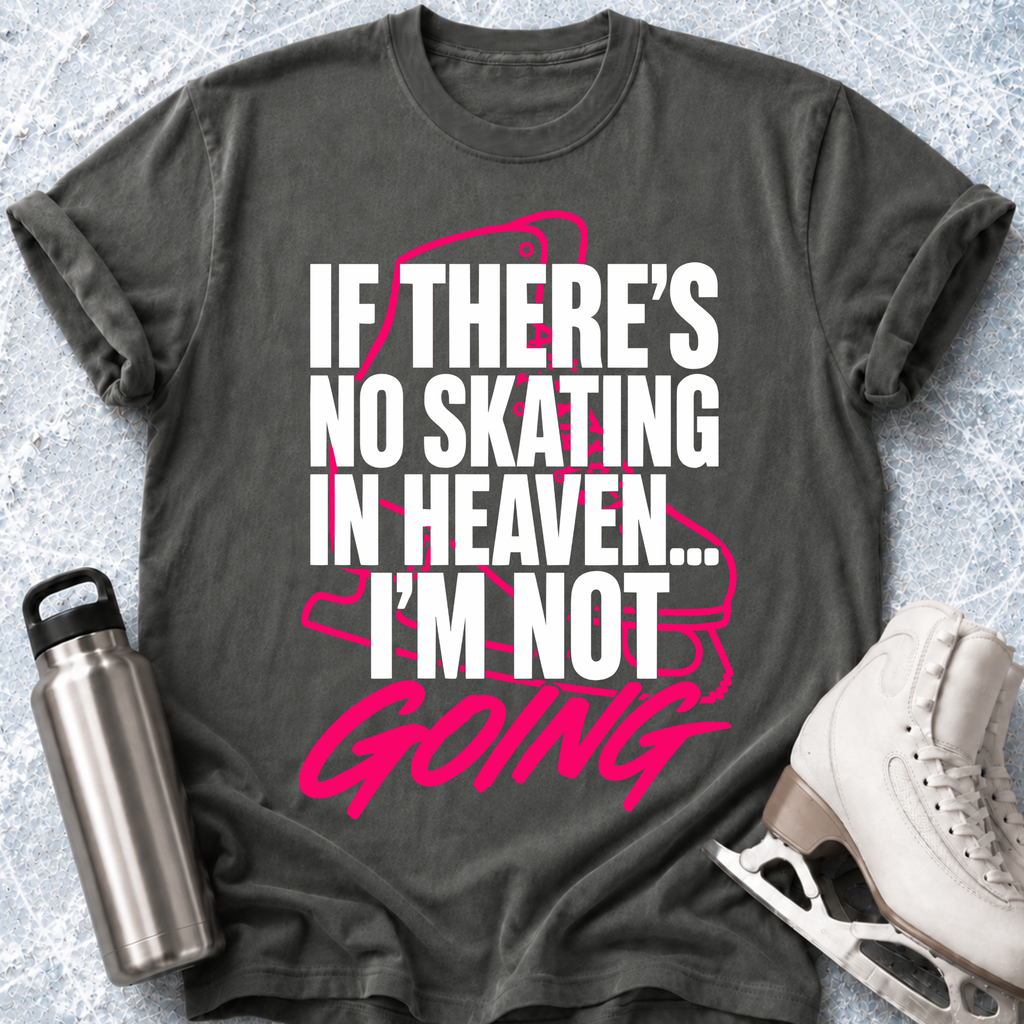 Not Going T-Shirt