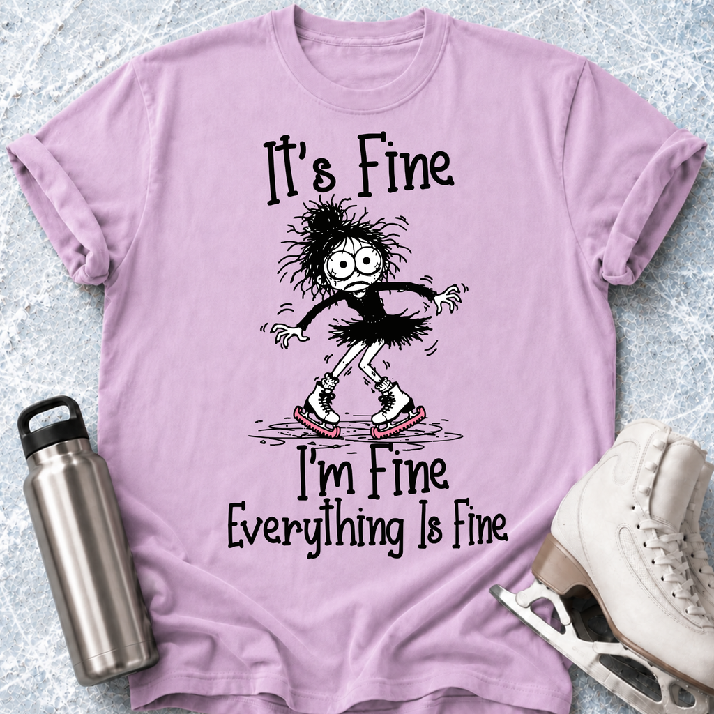 It's Fine. I'm Fine T-Shirt
